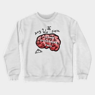 Let me overthink this Crewneck Sweatshirt